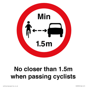 No closer than 1.5m when passing cyclists